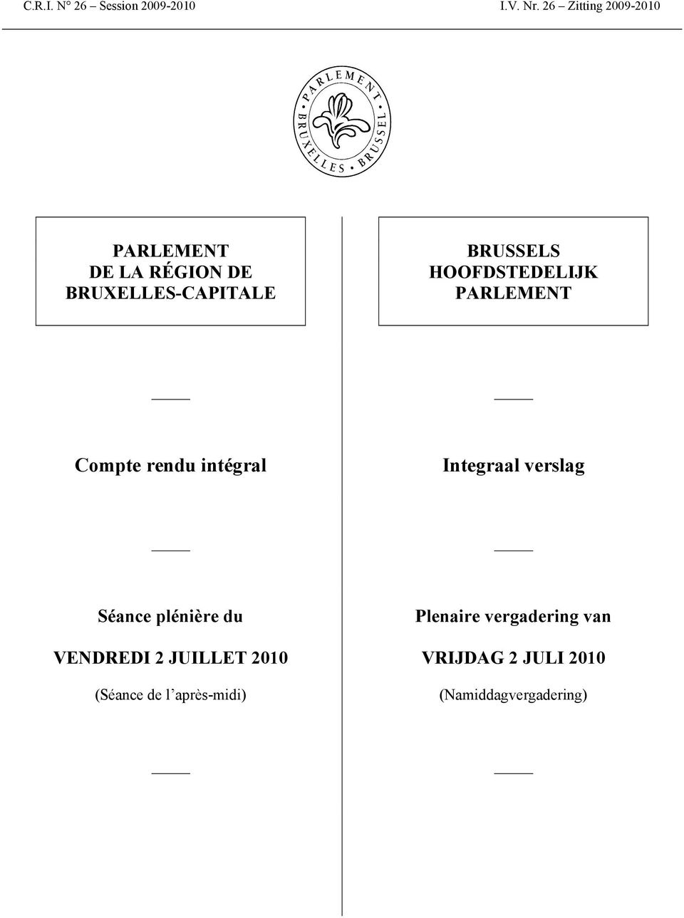 BRUSSELS HOOFDSTEDELIJK PARLEMENT Compte rendu intégral Integraal