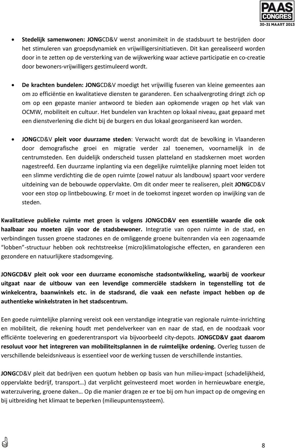 De krachten bundelen: JONGCD&V moedigt het vrijwillig fuseren van kleine gemeentes aan om zo efficiëntie en kwalitatieve diensten te garanderen.