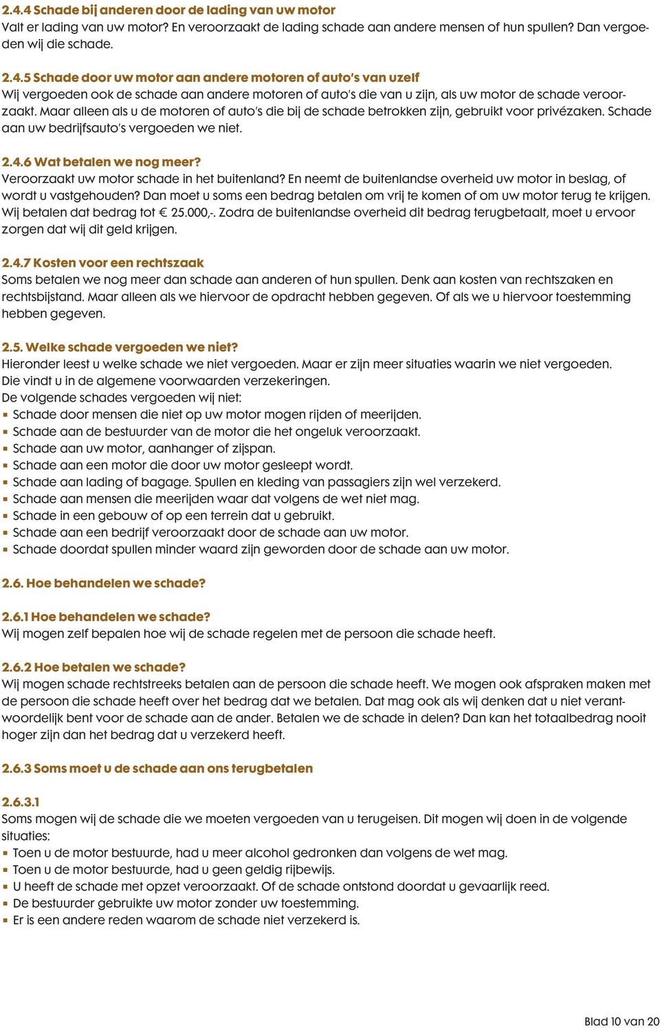 Veroorzaakt uw motor schade in het buitenland? En neemt de buitenlandse overheid uw motor in beslag, of wordt u vastgehouden?