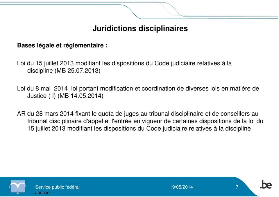 2014) AR du 28 mars 2014 fixant le quota de juges au tribunal disciplinaire et de conseillers au tribunal disciplinaire d'appel et l'entrée en