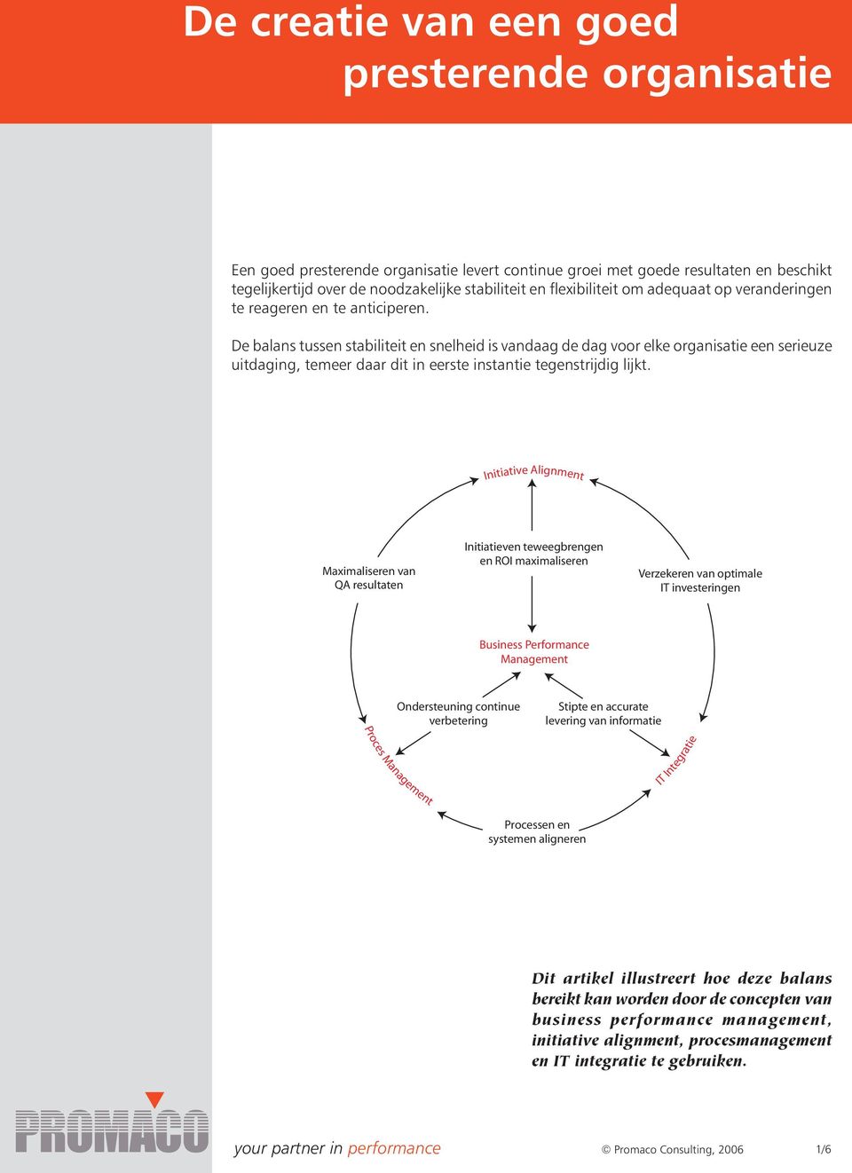 De balans tussen stabiliteit en snelheid is vandaag de dag voor elke organisatie een serieuze uitdaging, temeer daar dit in eerste instantie tegenstrijdig lijkt.