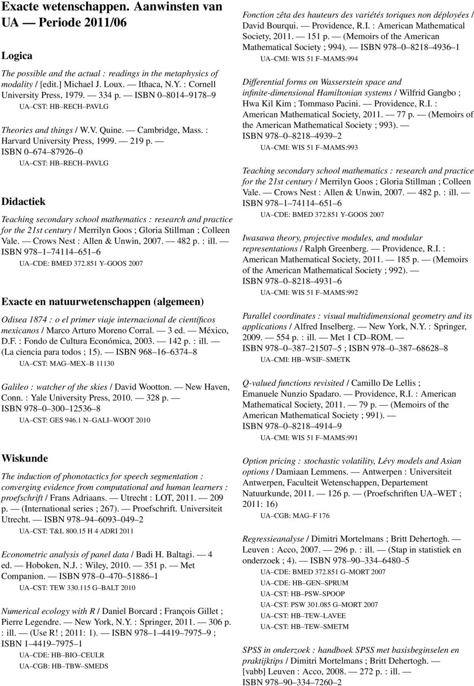 ISBN 0 674 87926 0 UA CST: HB RECH PAVLG Didactiek Teaching secondary school mathematics : research and practice for the 21st century / Merrilyn Goos ; Gloria Stillman ; Colleen Vale.