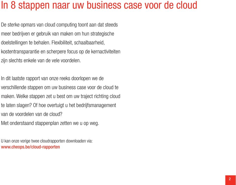 In dit laatste rapport van onze reeks doorlopen we de verschillende stappen om uw business case voor de cloud te maken.