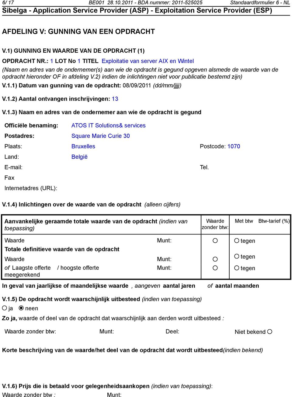 2) indien de inlichtingen niet voor publicatie bestemd zijn) V.1.