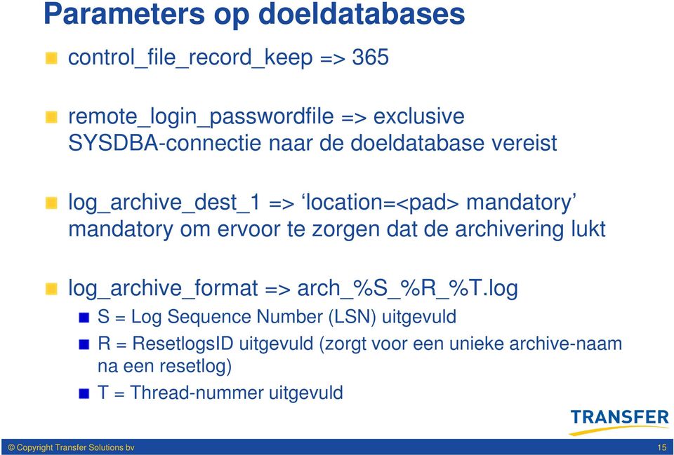 archivering lukt log_archive_format => arch_%s_%r_%t.