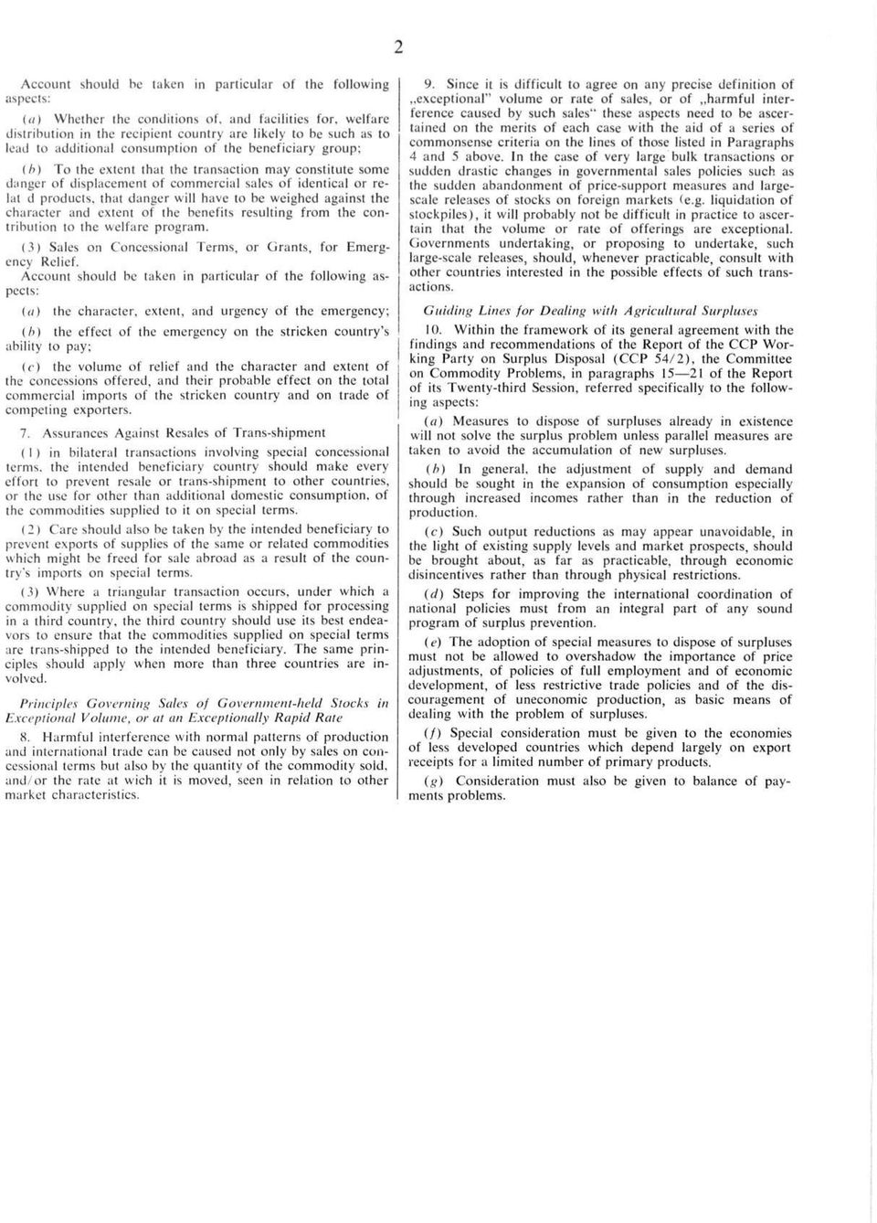 will have to be weighed against the character and extent of the benefits resulting from the contribution to the welfare program. () Sales on Concessional Terms, or Grants, for Emergency Relief.