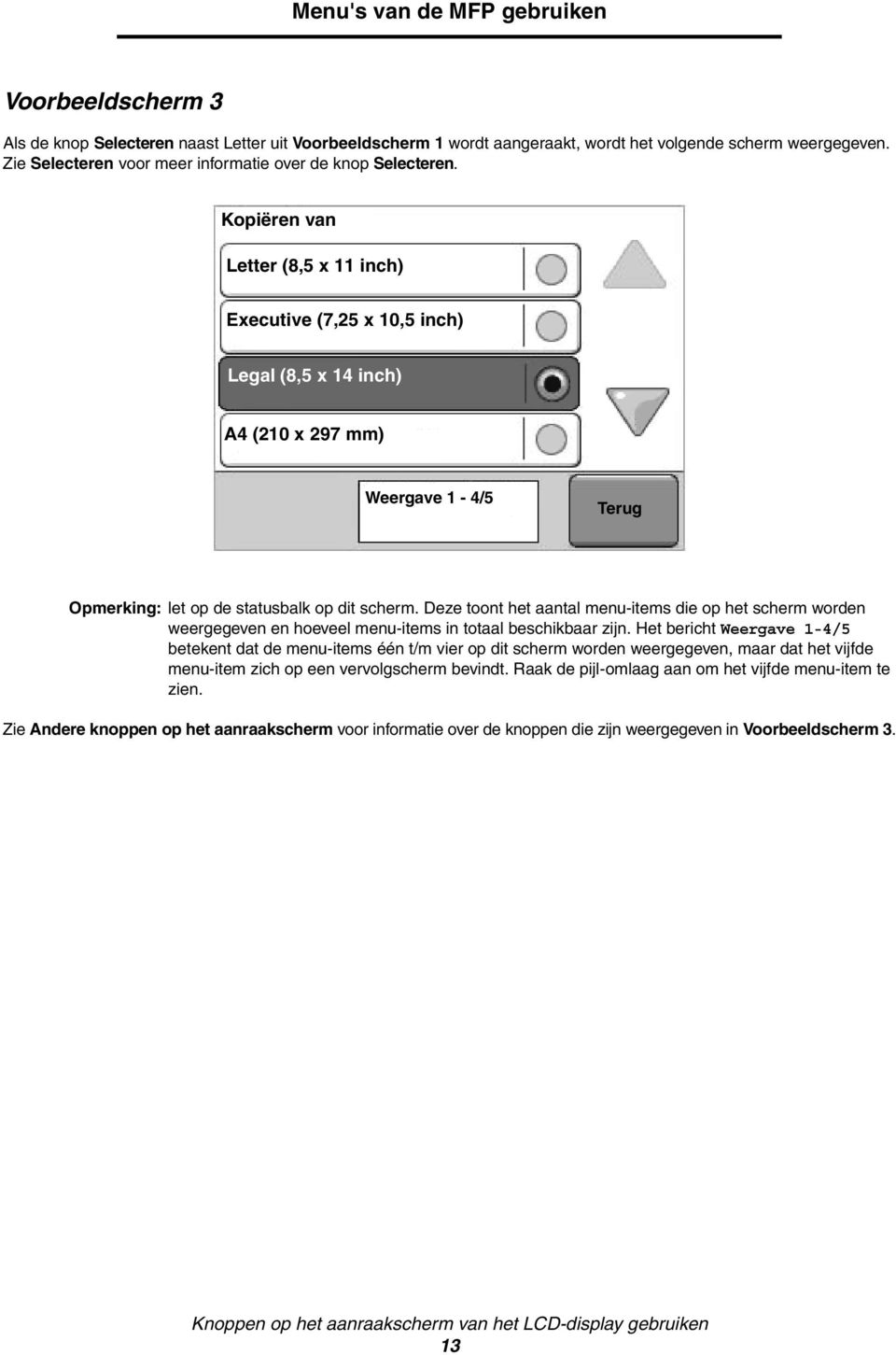 Deze toont het aantal menu-items die op het scherm worden weergegeven en hoeveel menu-items in totaal beschikbaar zijn.