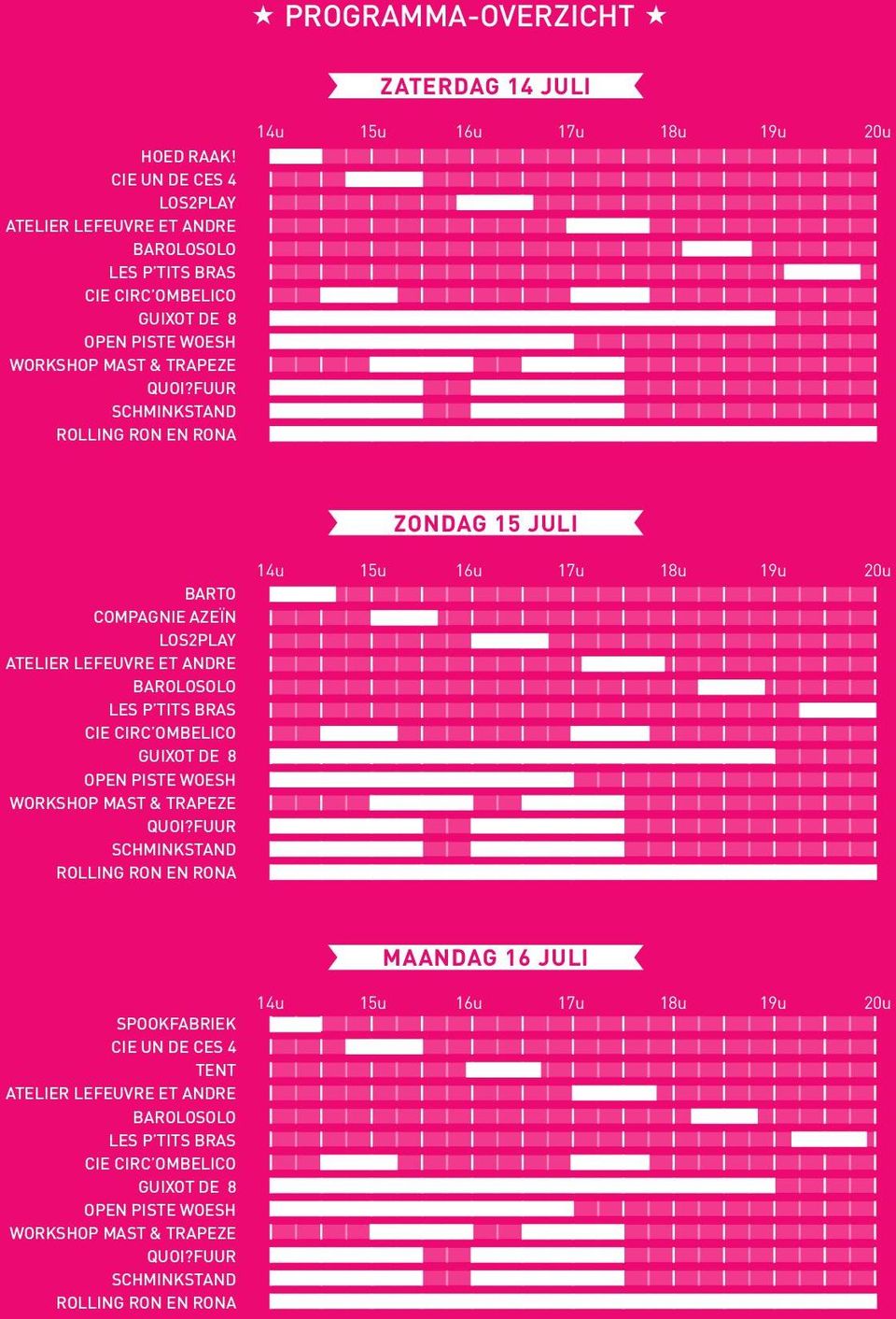 FUUR SCHMINKSTAND ROLLING RON EN RONA 14u 15u 16u 17u 18u 19u 20u BARTO COMPAGNIE AZEÏN LOS2PLAY ATELIER LEFEUVRE ET ANDRE BAROLOSOLO LES P TITS BRAS CIE CIRC OMBELICO GUIXOT DE 8 OPEN