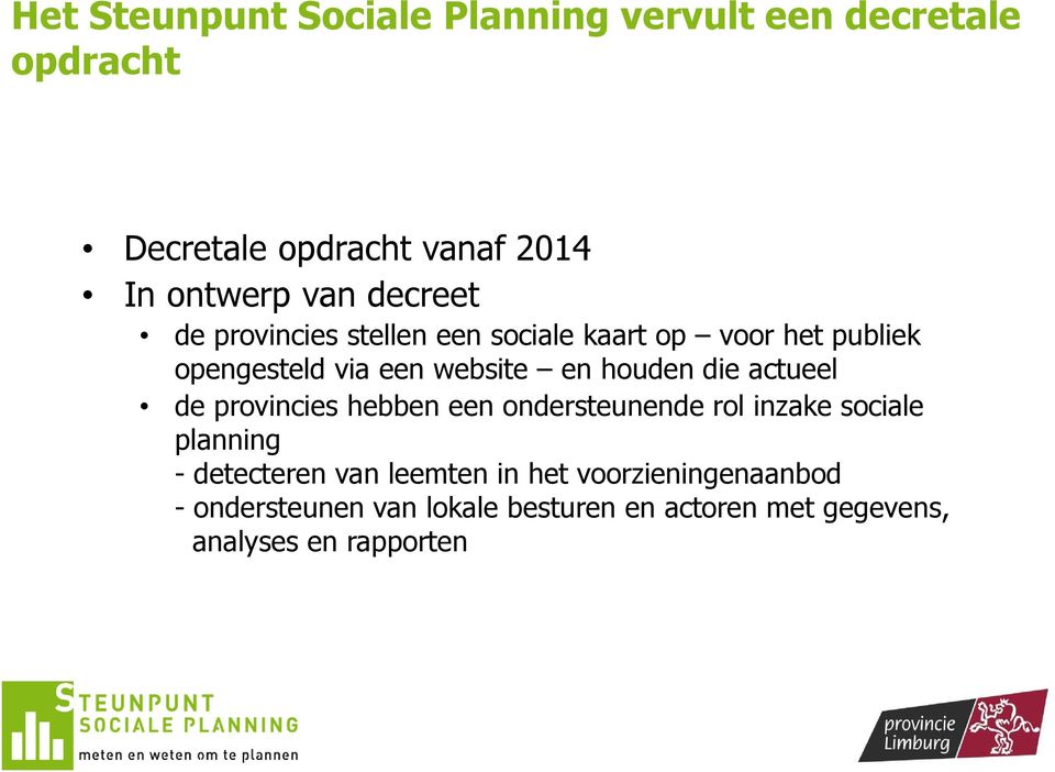 die actueel de provincies hebben een ondersteunende rol inzake sociale planning - detecteren van leemten