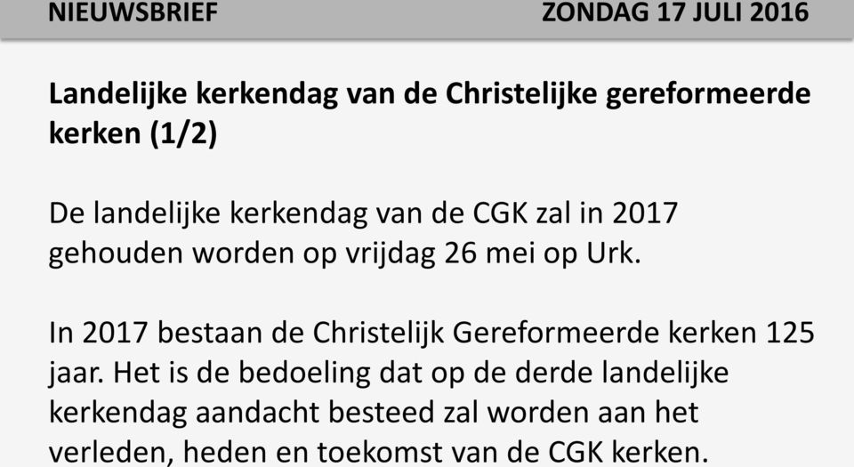 In 2017 bestaan de Christelijk Gereformeerde kerken 125 jaar.