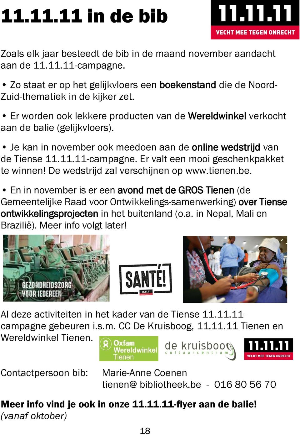 Er valt een mooi geschenkpakket te winnen! De wedstrijd zal verschijnen op www.tienen.be.