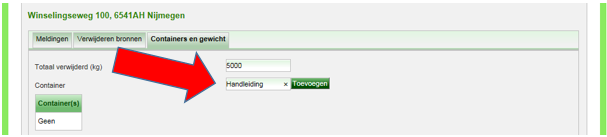 2.10: TOEVOEGEN VAN CONTAINERS EN GEWICHT 1. Selecteer het tabblad Containers en gewicht Het scherm verandert 2. Vul in hoeveel kilogram asbest is verwijderd, hier al ingevuld: 3.