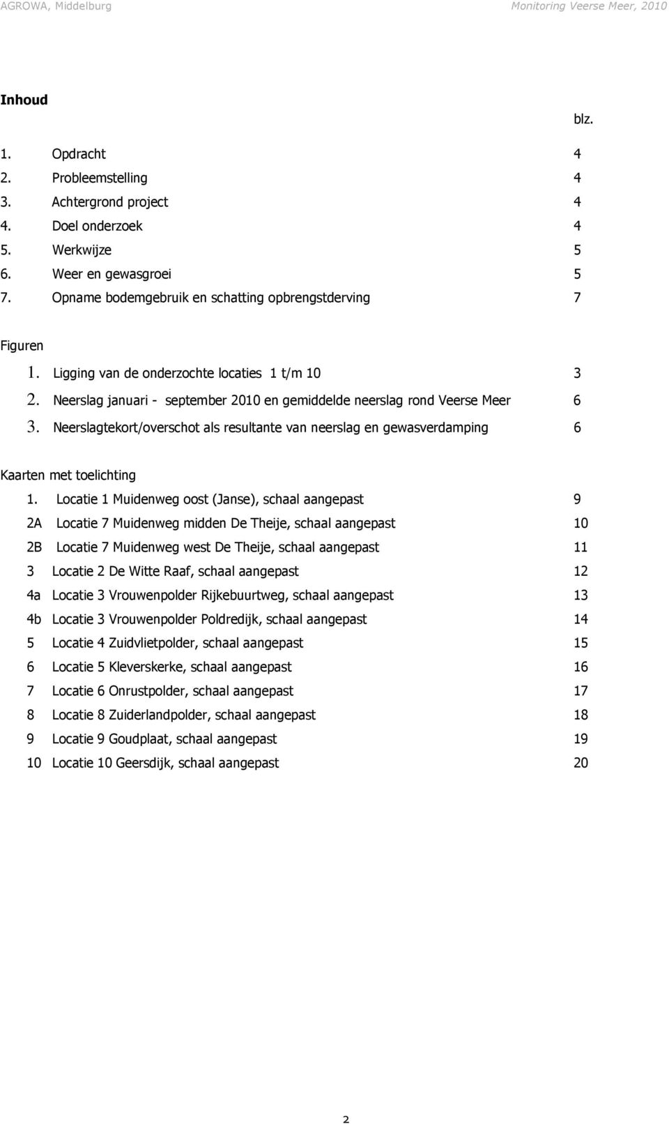 Neerslagtekort/overschot als resultante van neerslag en gewasverdamping 6 Kaarten met toelichting 1.