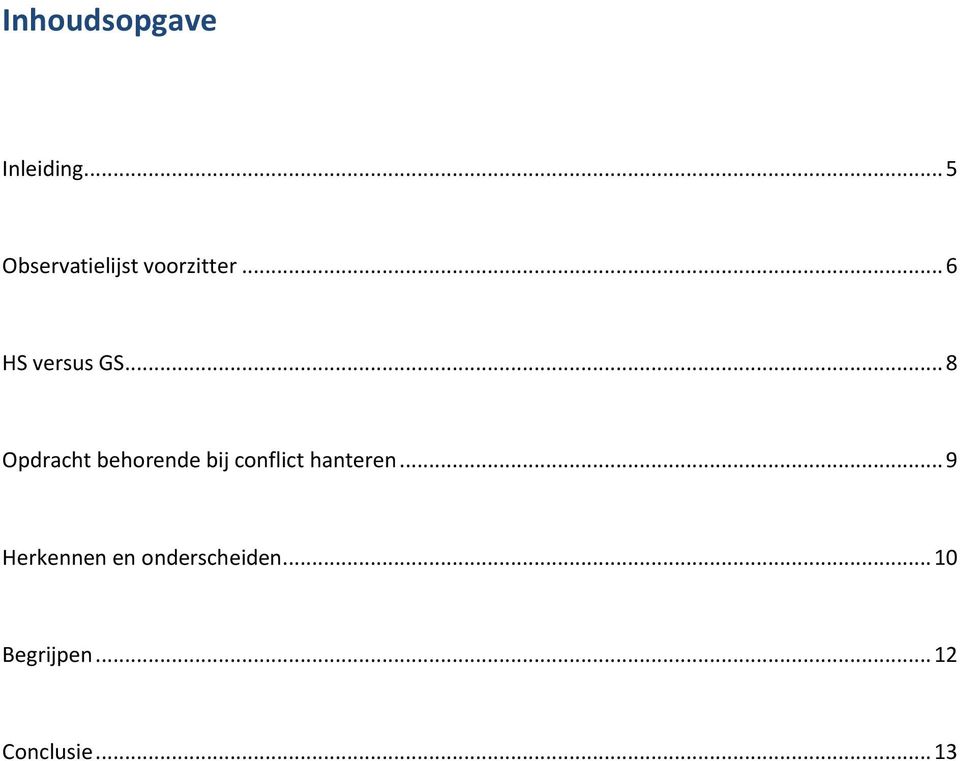 .. 8 Opdracht behorende bij conflict hanteren.