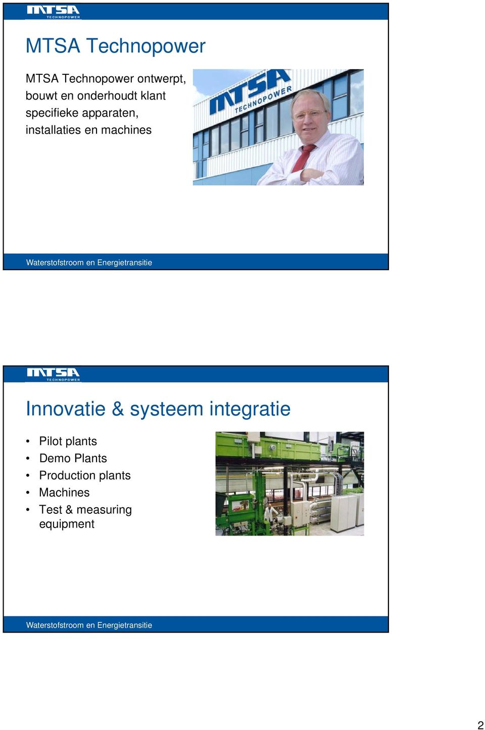 machines Innovatie & systeem integratie Pilot plants