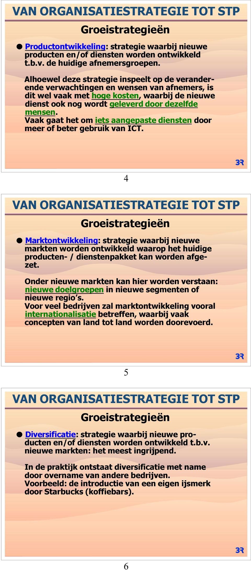 Vaak gaat het om iets aangepaste diensten door meer of beter gebruik van ICT.