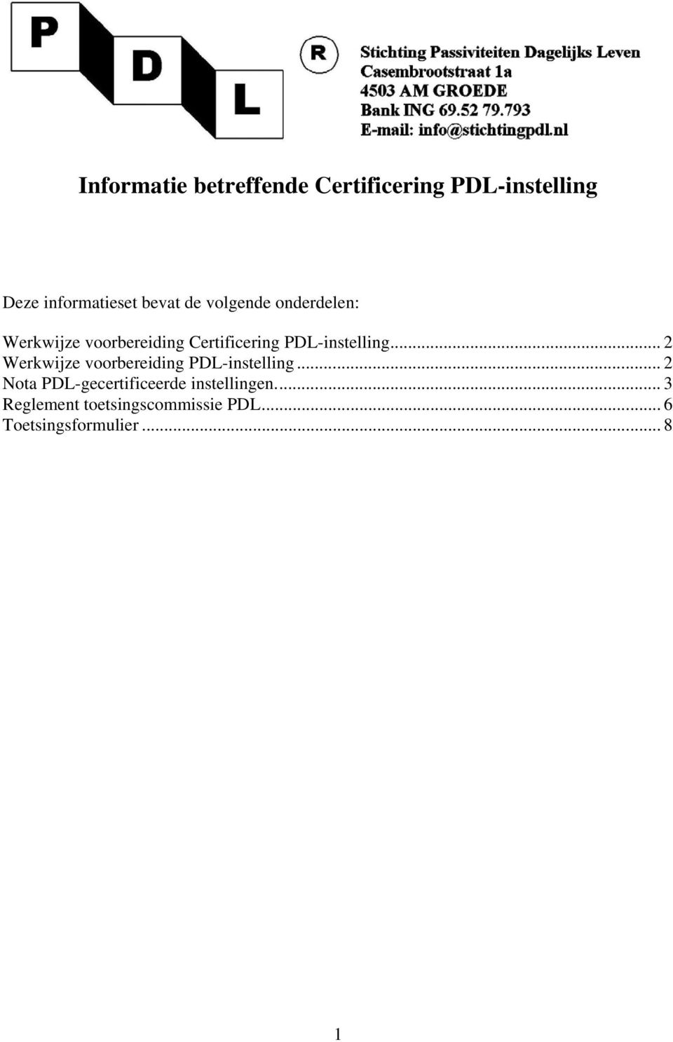 .. 2 Werkwijze voorbereiding PDL-instelling.