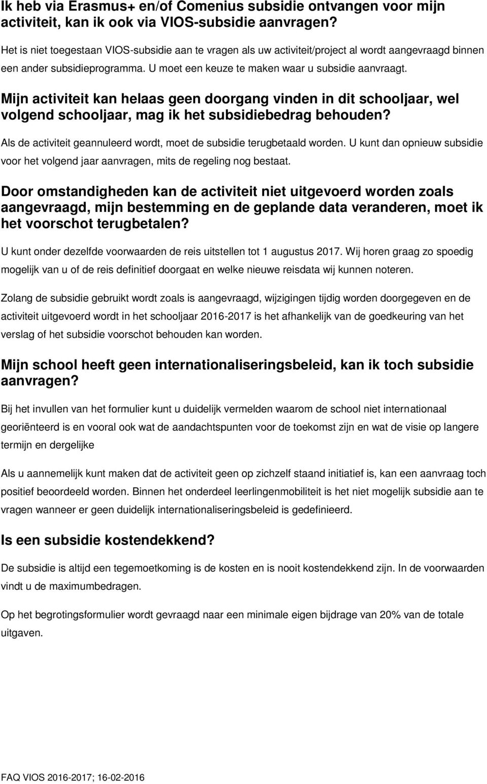 Mijn activiteit kan helaas geen doorgang vinden in dit schooljaar, wel volgend schooljaar, mag ik het subsidiebedrag behouden?