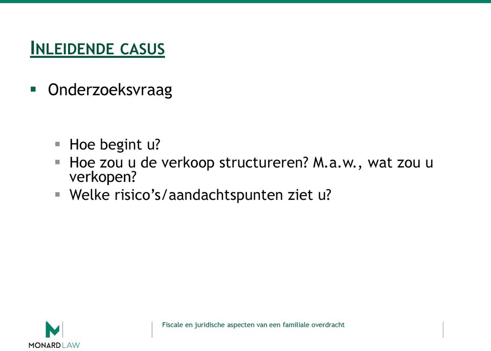 Hoe zou u de verkoop structureren? M.