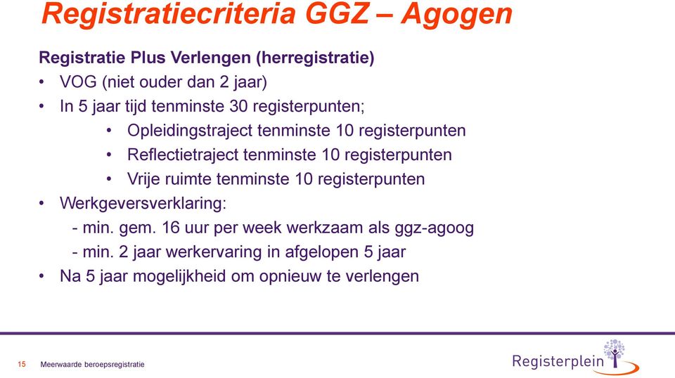 10 registerpunten Vrije ruimte tenminste 10 registerpunten Werkgeversverklaring: - min. gem.