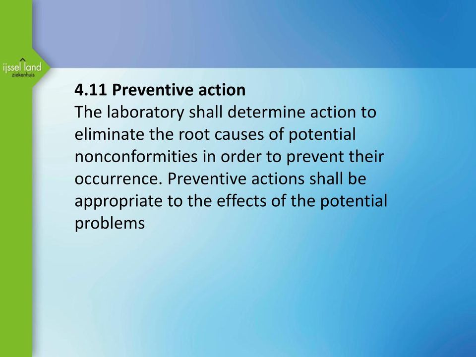 nonconformities in order to prevent their occurrence.