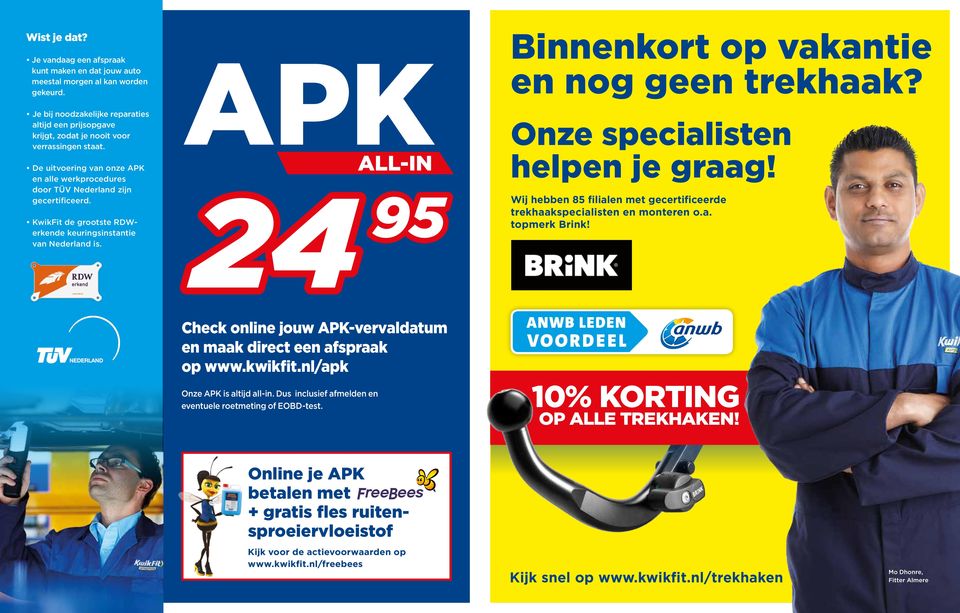 KwikFit de grootste RDWerkende keuringsinstantie van Nederland is. 24 95 innenkort op vakantie en nog geen trekhaak? Onze specialisten helpen je graag!