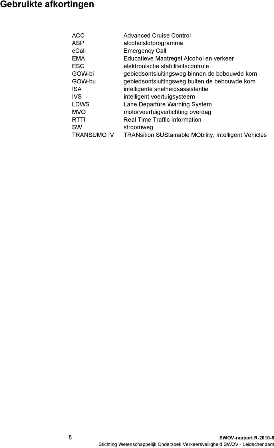 gebiedsontsluitingsweg buiten de bebouwde kom intelligente snelheidsassistentie intelligent voertuigsysteem Lane Departure Warning System