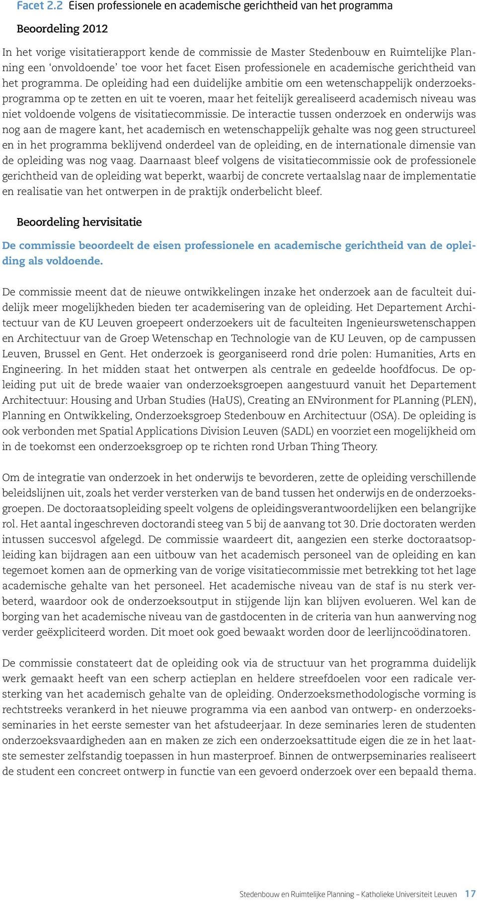 voor het facet Eisen professionele en academische gerichtheid van het programma.