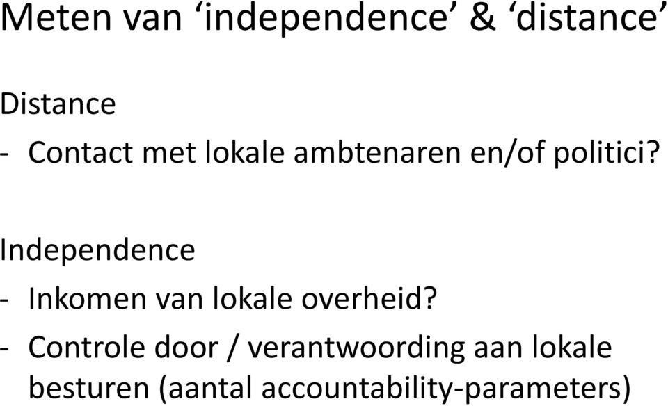 Independence - Inkomen van lokale overheid?