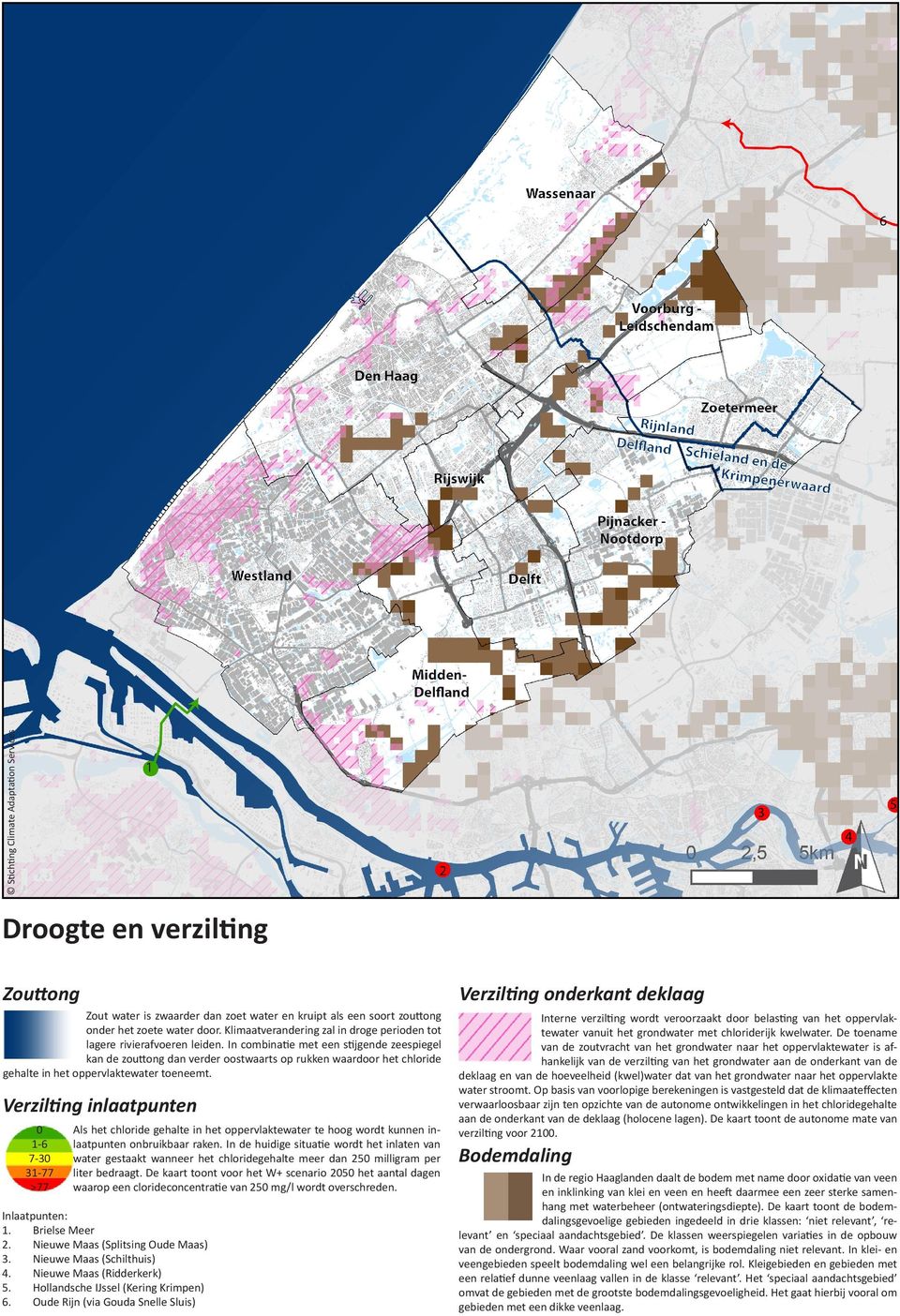 In combinatie met een stijgende zeespiegel kan de zouttong dan verder oostwaarts op rukken waardoor het chloride gehalte in het oppervlaktewater toeneemt.