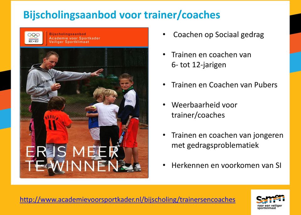 Weerbaarheid voor trainer/coaches Trainen en coachen van jongeren met