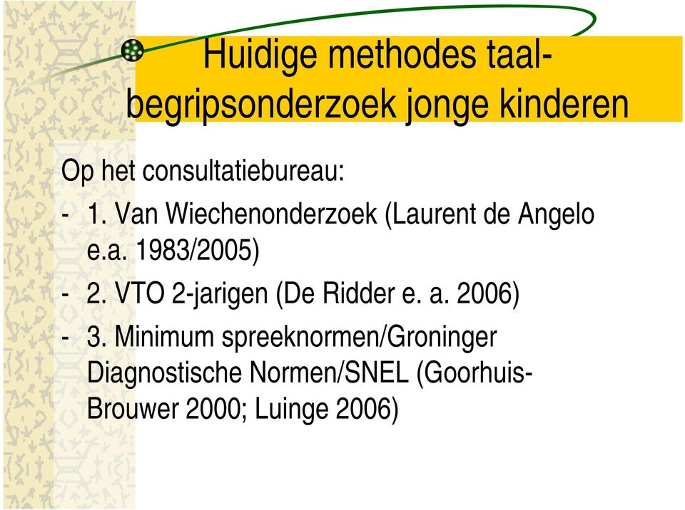 VTO 2-jarigen (De Ridder e. a. 2006) - 3.
