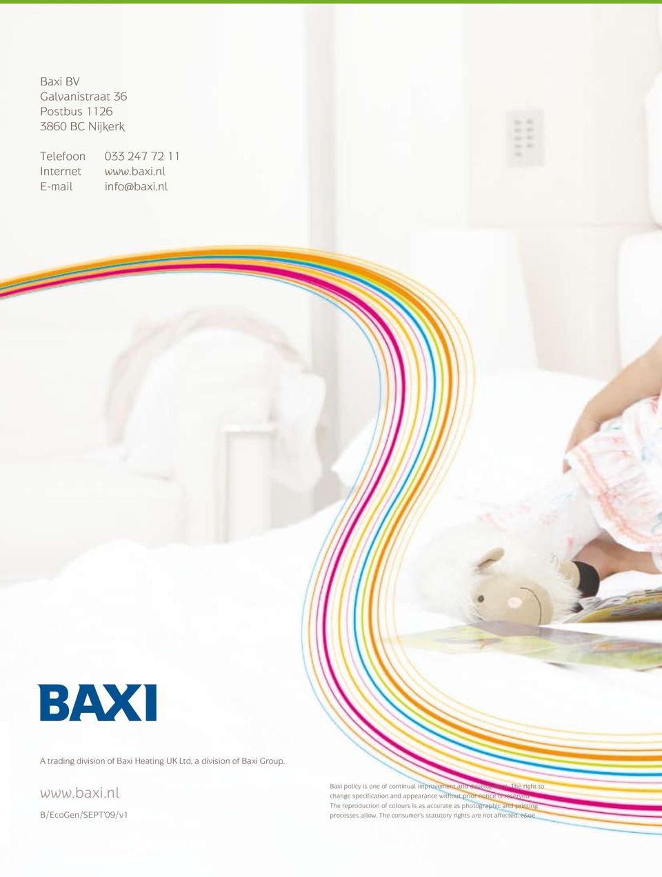 nl B/EcoGen/SEPT 09/v1 Baxi policy is one of continual improvement and development.