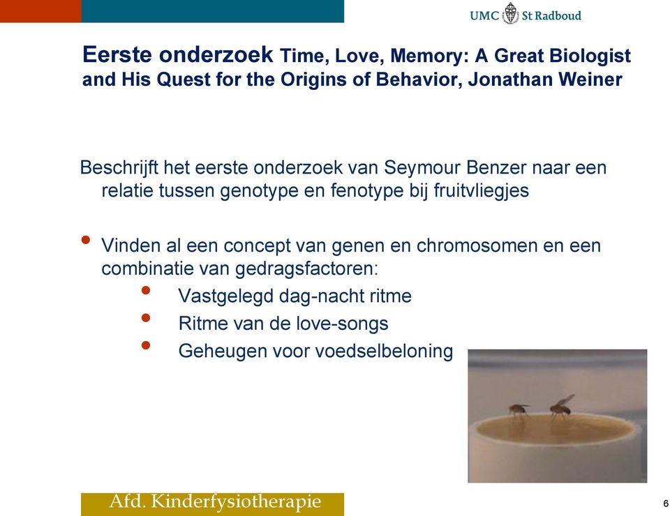 genotype en fenotype bij fruitvliegjes Vinden al een concept van genen en chromosomen en een