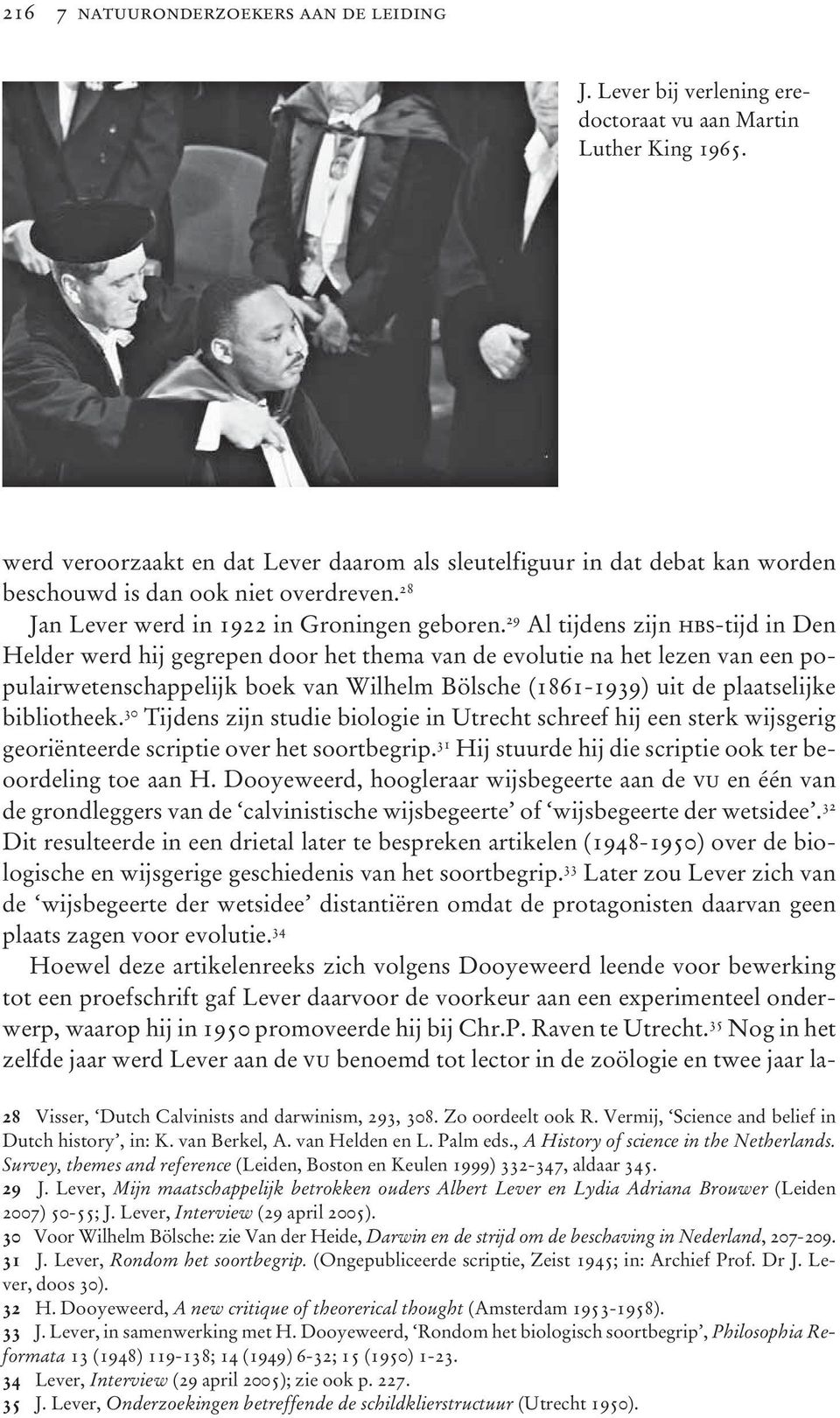 29 Al tijdens zijn hbs-tijd in Den Helder werd hij gegrepen door het thema van de evolutie na het lezen van een populairwetenschappelijk boek van Wilhelm Bölsche (1861-1939) uit de plaatselijke