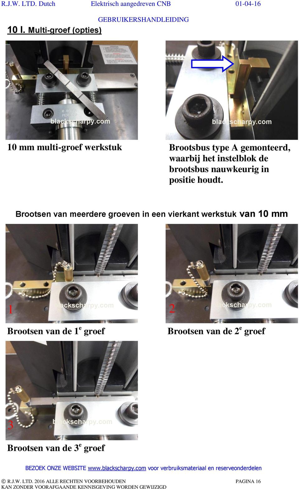 Brootsen van meerdere groeven in een vierkant werkstuk van 10 mm 1 2 Brootsen van de 1 e groef Brootsen