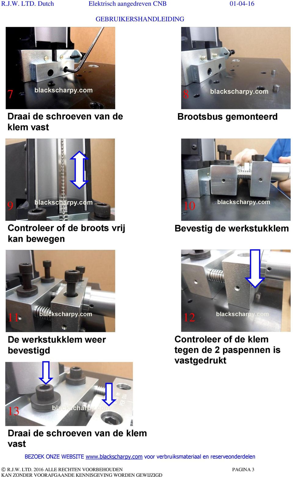 tegen de 2 paspennen is vastgedrukt 13 Draai de schroeven van de klem vast BEZOEK ONZE WEBSITE