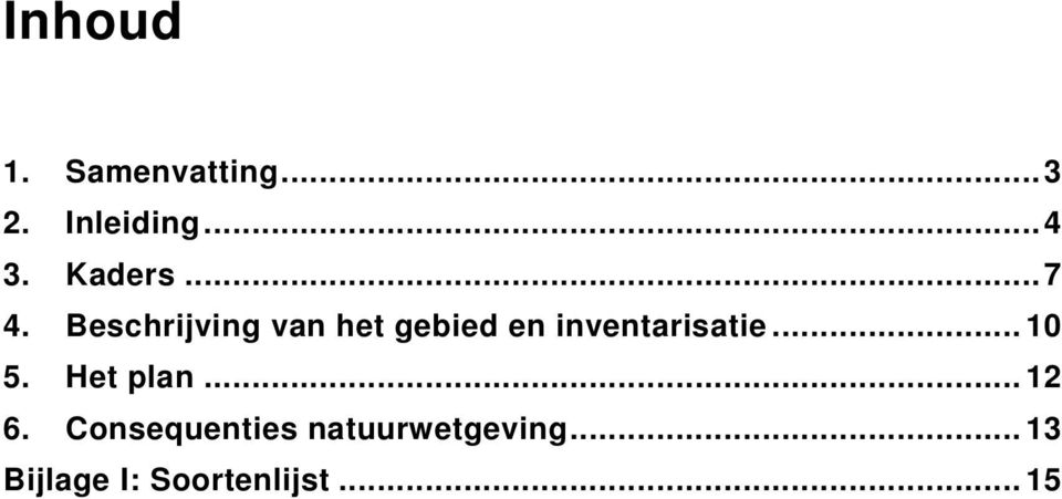 Beschrijving van het gebied en inventarisatie.