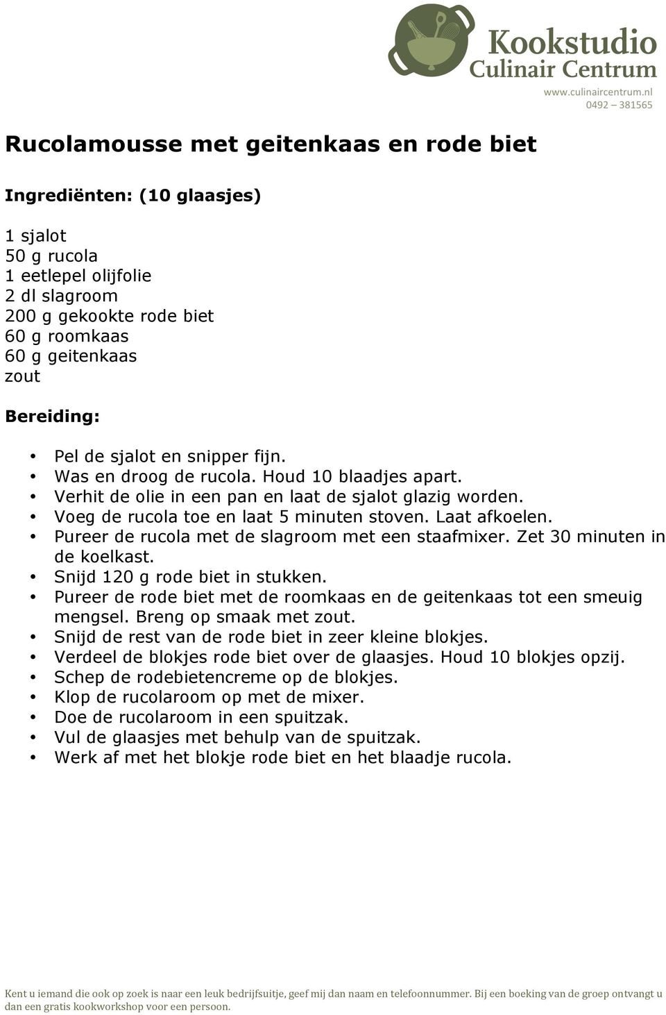 Pureer de rucola met de slagroom met een staafmixer. Zet 30 minuten in de koelkast. Snijd 120 g rode biet in stukken. Pureer de rode biet met de roomkaas en de geitenkaas tot een smeuig mengsel.