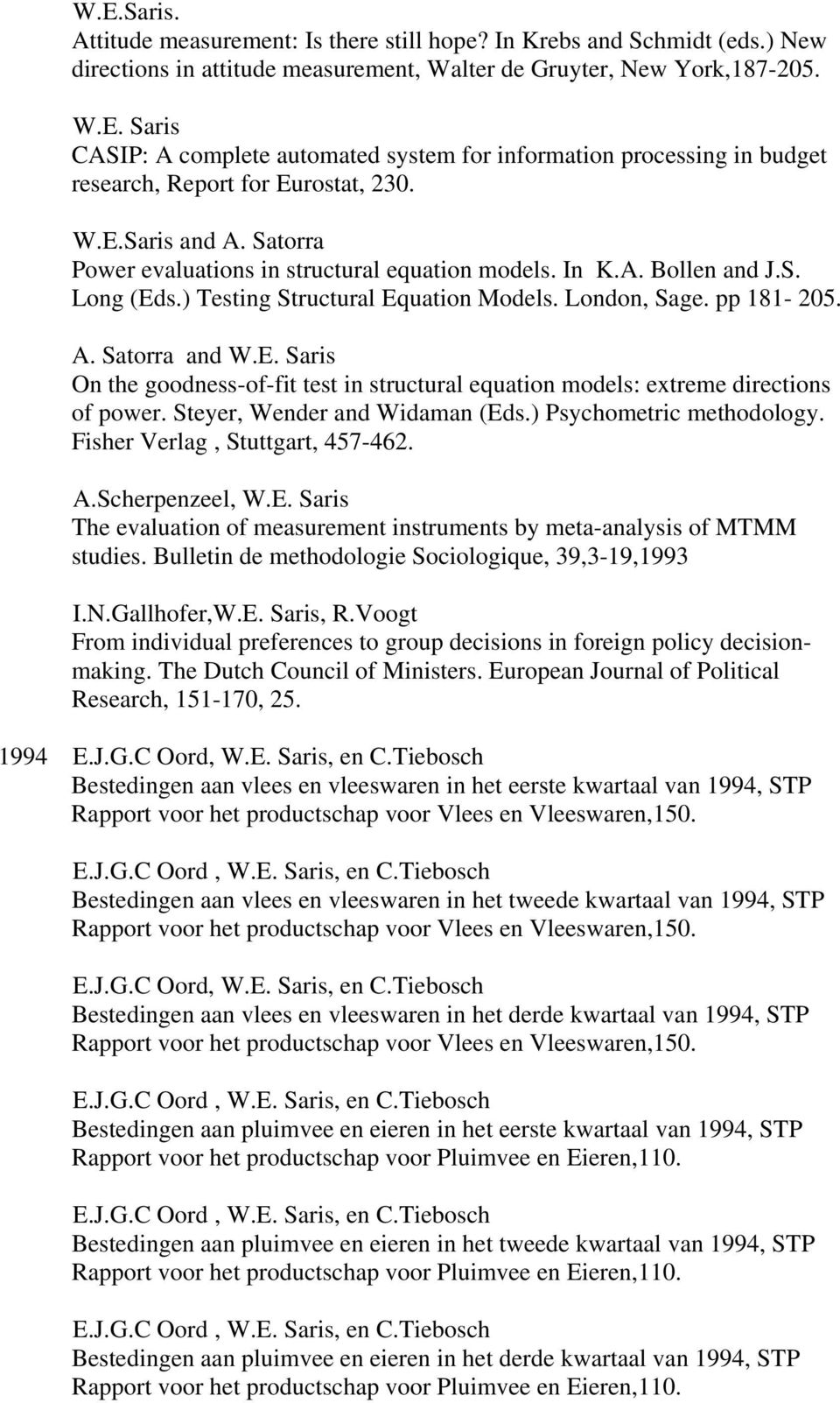 S. Long (Eds.) Testing Structural Equation Models. London, Sage. pp 181-205. A. Satorra and On the goodness-of-fit test in structural equation models: extreme directions of power.