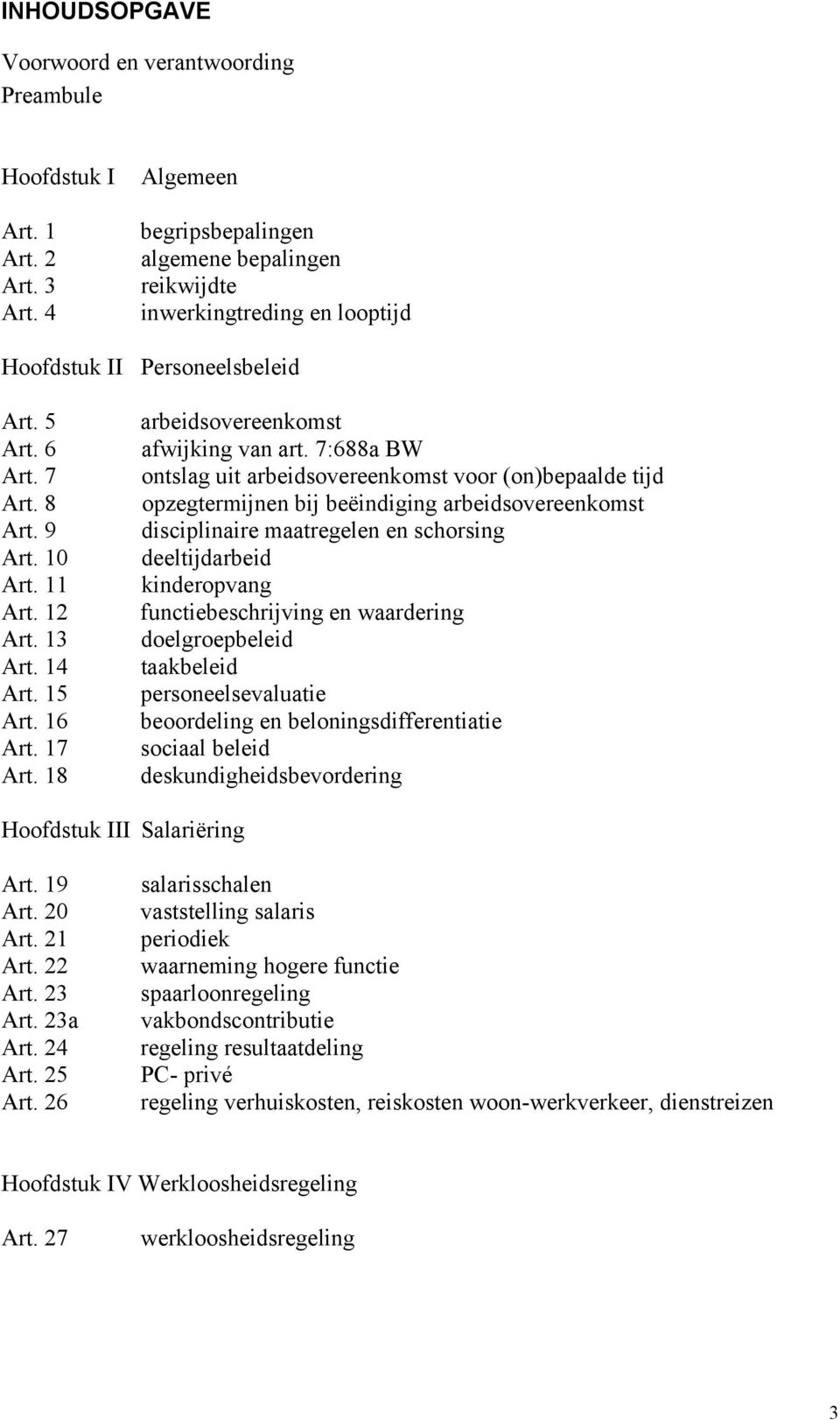 15 Art. 16 Art. 17 Art. 18 arbeidsovereenkomst afwijking van art.