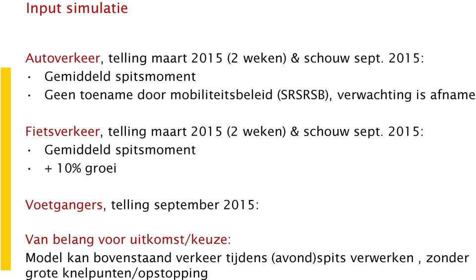 Fietsverkeer, telling maart 2015 (2 weken) & schouw sept.