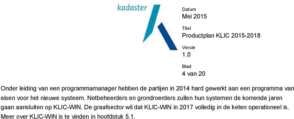 Netbeheerders en grondroerders zullen hun systemen de komende jaren gaan aansluiten op