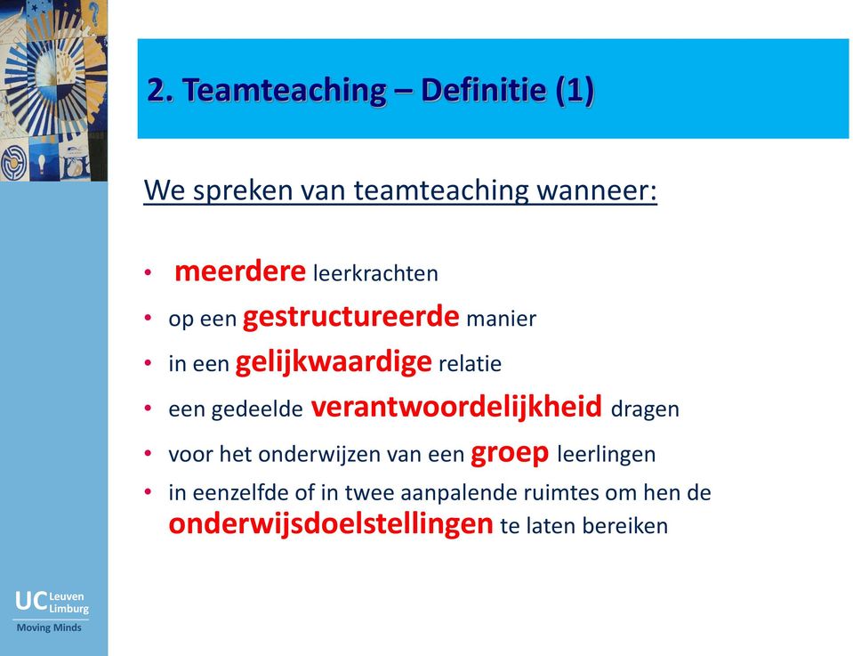 gedeelde verantwoordelijkheid dragen voor het onderwijzen van een groep leerlingen