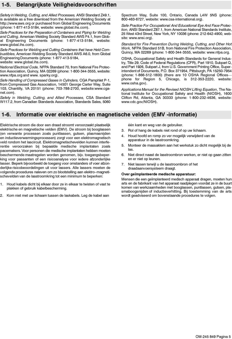 Safe Practices for the Preparation of Containers and Piping for Welding and Cutting, American Welding Society Standard AWS F4.1, from Global Engineering Documents (phone: 1-877-413-5184, website: www.