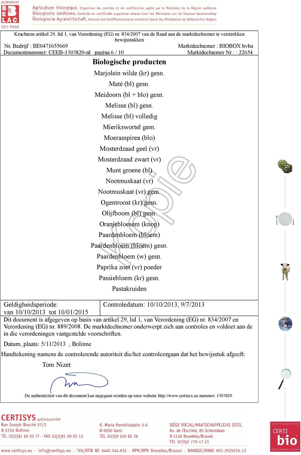 Moerasspirea (blo) Mosterdzaad geel (vr) Mosterdzaad zwart (vr) Munt groene (bl) Nootmuskaat (vr) Nootmuskaat (vr) gem.