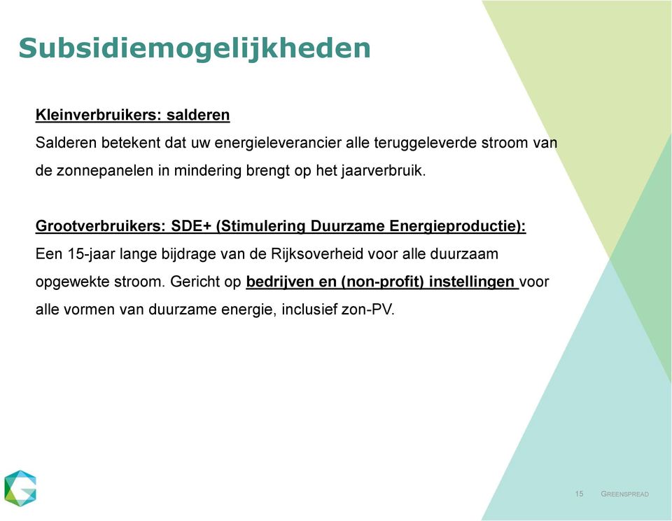 Grootverbruikers: SDE+ (Stimulering Duurzame Energieproductie): Een 15-jaar lange bijdrage van de