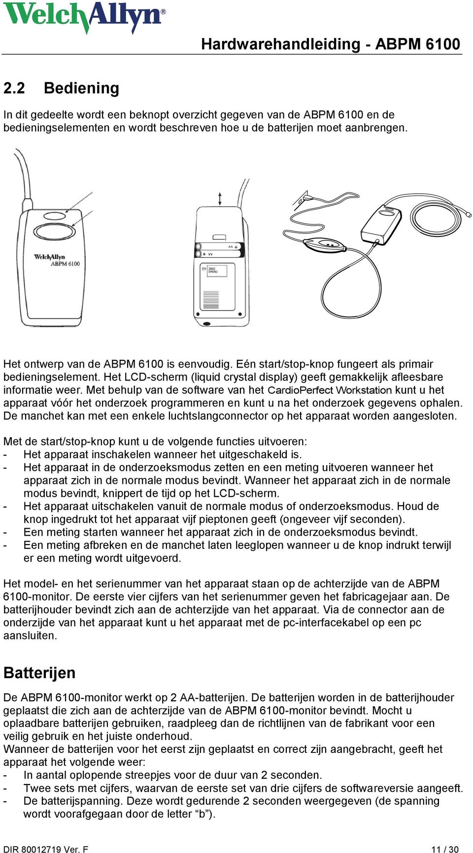 Met behulp van de software van het CardioPerfect Workstation kunt u het apparaat vóór het onderzoek programmeren en kunt u na het onderzoek gegevens ophalen.