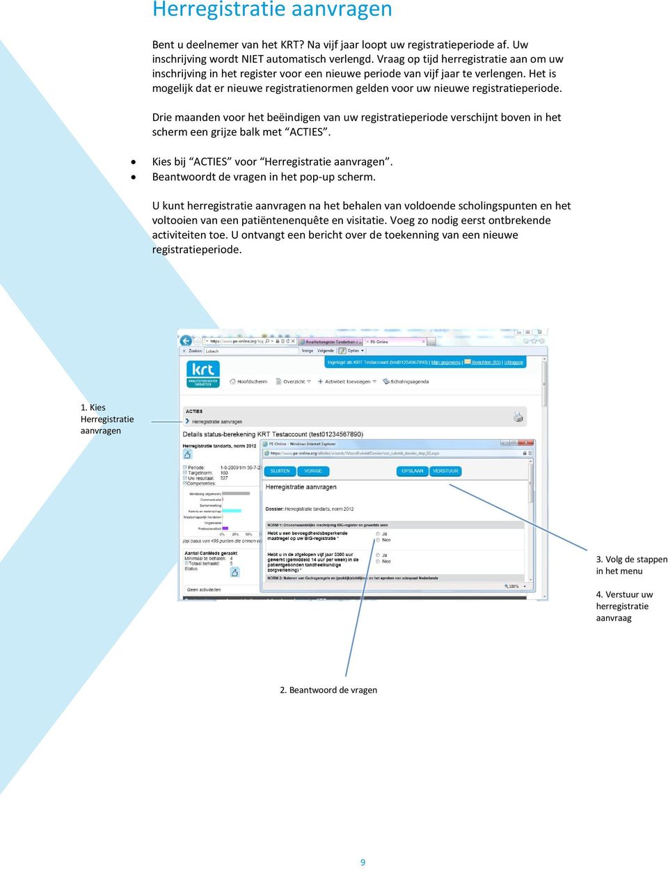 Het is mogelijk dat er nieuwe registratienormen gelden voor uw nieuwe registratieperiode.