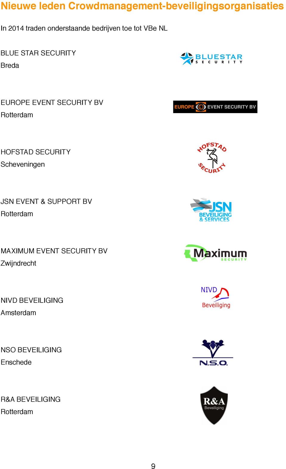 HOFSTAD SECURITY Scheveningen JSN EVENT & SUPPORT BV Rotterdam MAXIMUM EVENT SECURITY